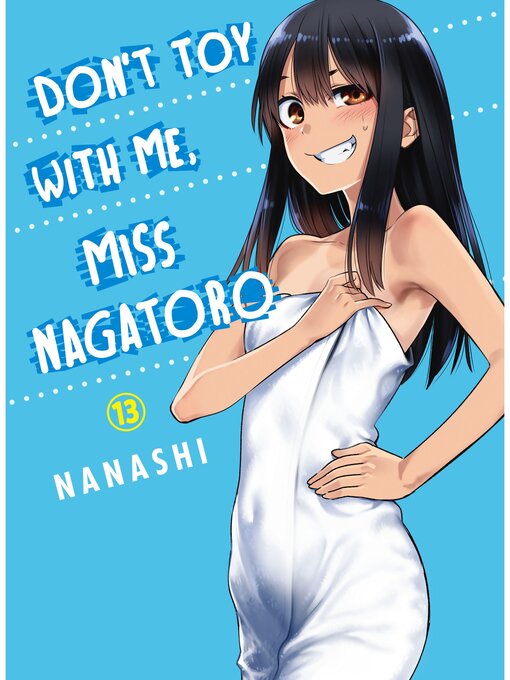 Title details for Don't Toy With Me, Miss Nagatoro, Volume 13 by Nanashi - Available